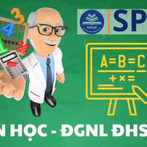 Bộ 15+ đề thi môn Toán luyện thi ĐGNL ĐH Sư Phạm Hà Nội 2025 - 2026