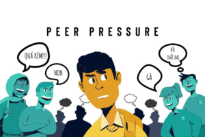 vượt qua áp lực đồng trang lứa (peer pressure) tiêu cực từ bạn bè