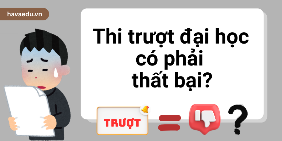 Thi trượt đại học có phải là thất bại?