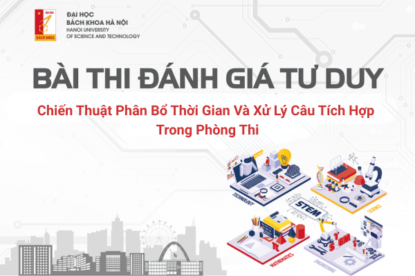 Kinh nghiệm xử lý áp lực thời gian với đề thi ĐGTD nhiều câu tích hợp