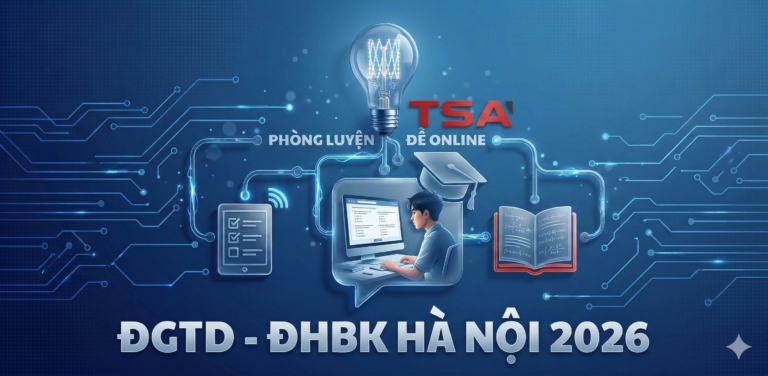 [10 đề] Phòng luyện đề TSA – ĐGTD 2026 ĐHBK Hà Nội